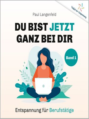 cover image of Du bist jetzt ganz bei Dir – Vielfalt der Entspannung